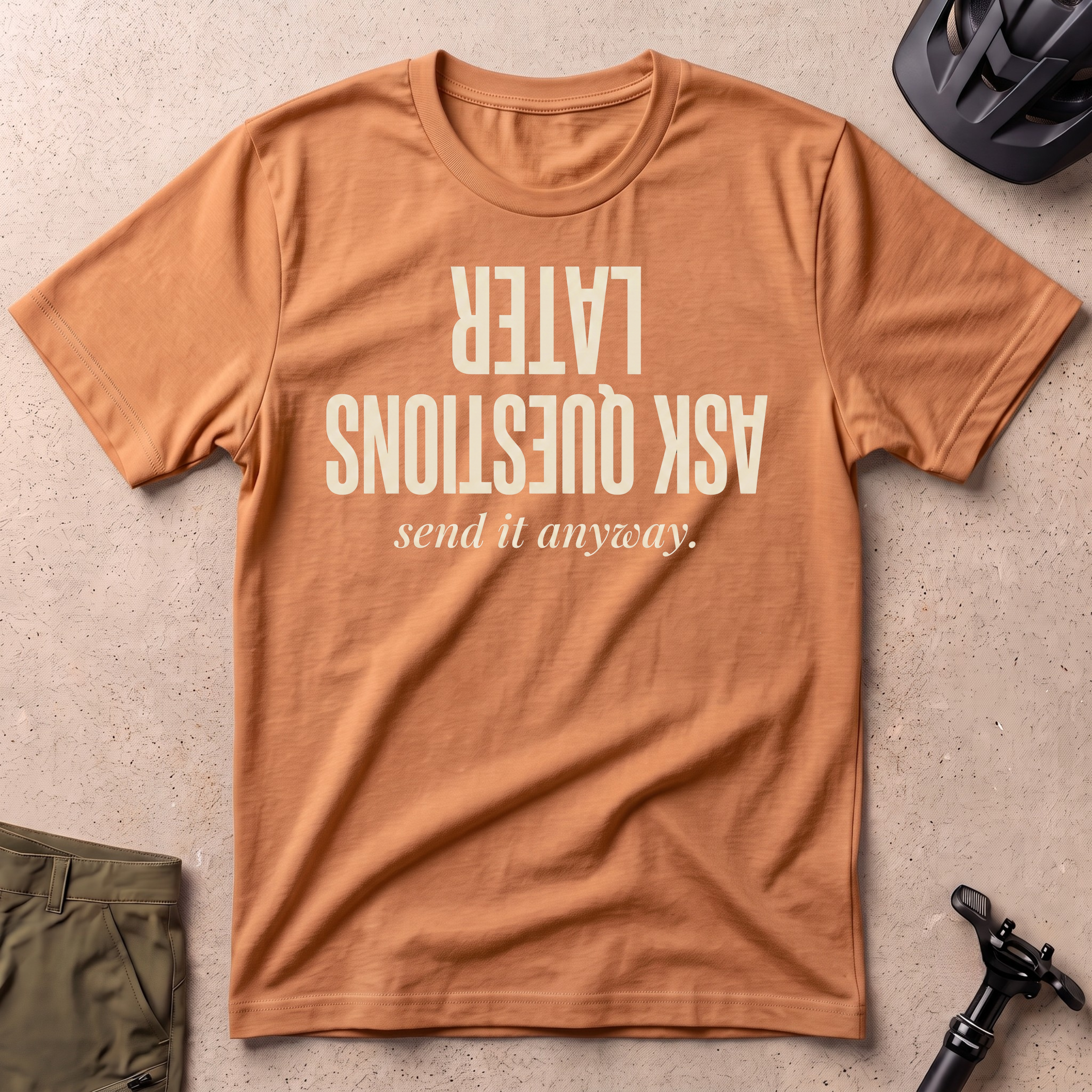 Ask Questions Later T-shirt