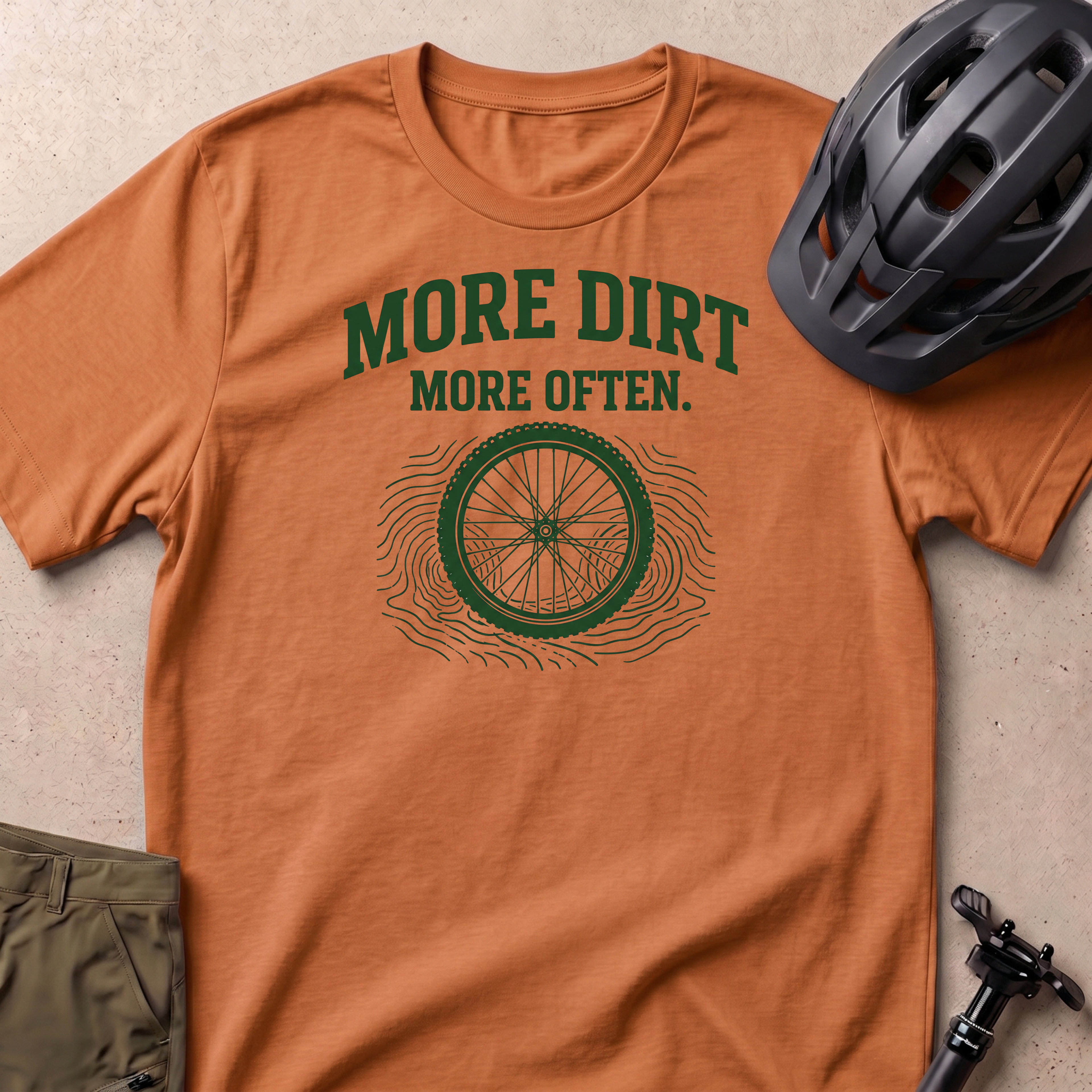 More Dirt More Often T-shirt