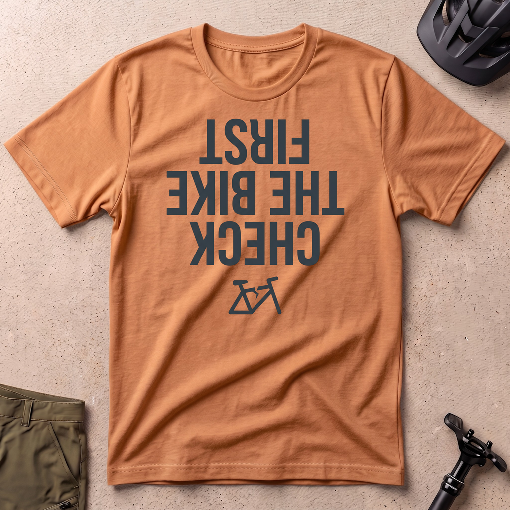 Check The Bike First T-shirt