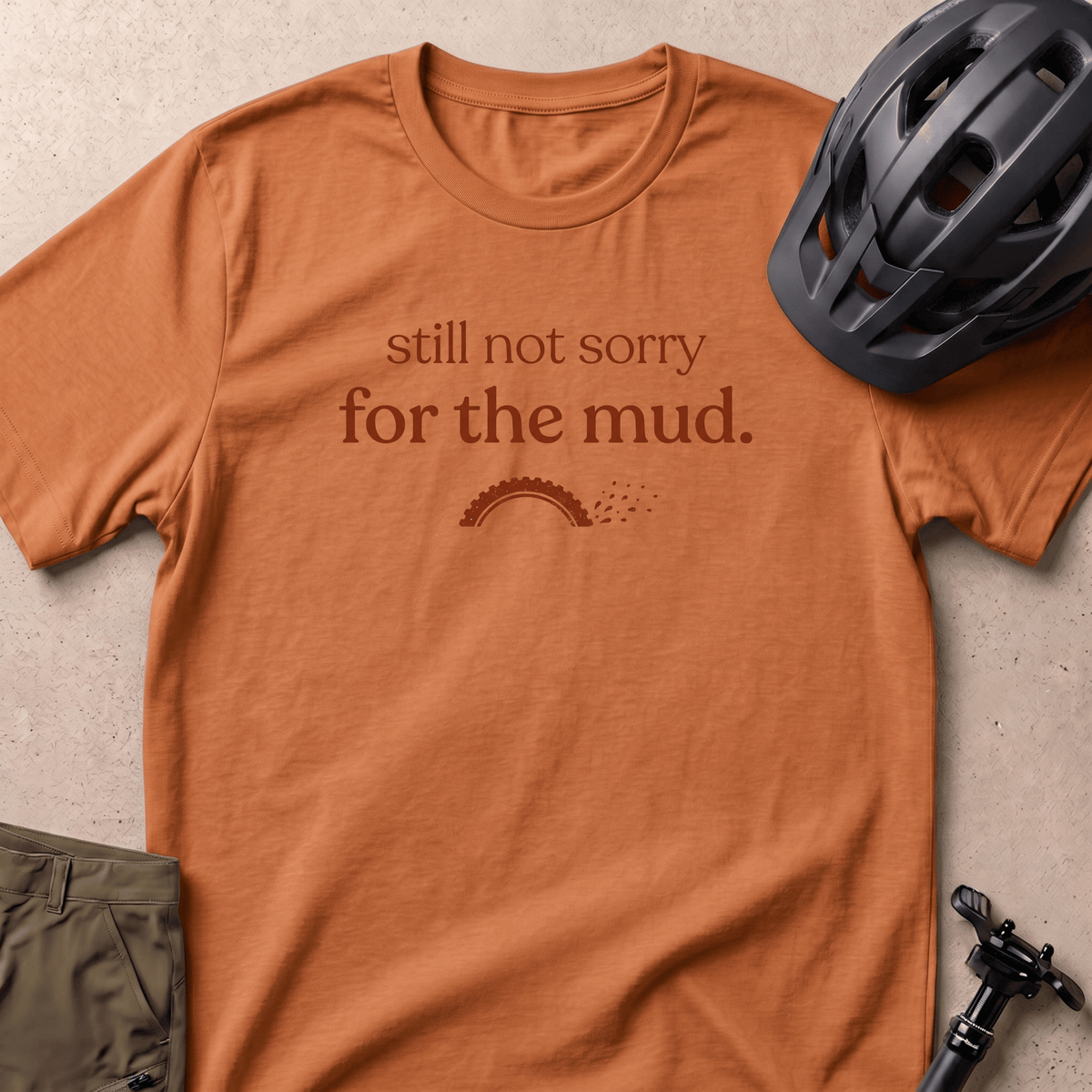 Not Sorry For The Mud T-shirt